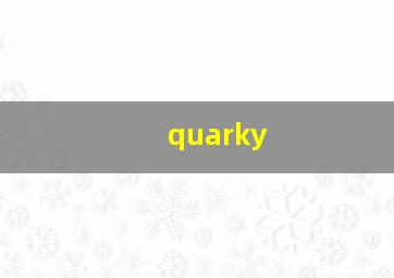 quarky